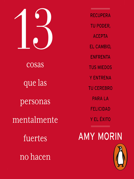 Title details for 13 cosas que las personas mentalmente fuertes no hacen by Amy Morin - Available